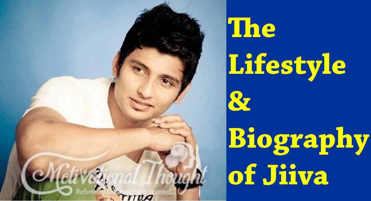 Jiiva Lifestyle & Biography