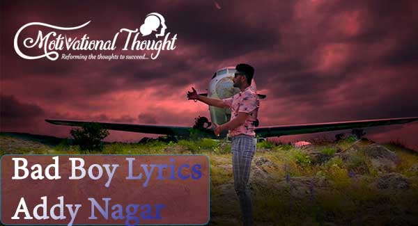 Bad boy Lyrics – Addy Nagar